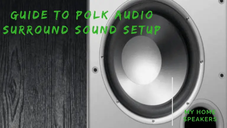 The Complete Guide to Polk audio surround sound setup