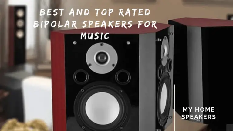 Most reliable Bipolar Speakers For Music