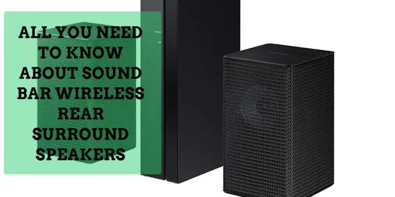 All you need to know about soundbar wireless rear surround speakers