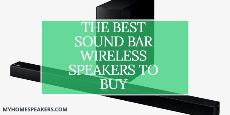 The Best Soundbar Wireless Speakers To Buy