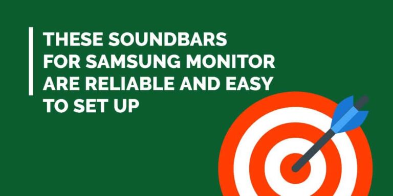 These soundbars for Samsung monitor are reliable and easy to set up