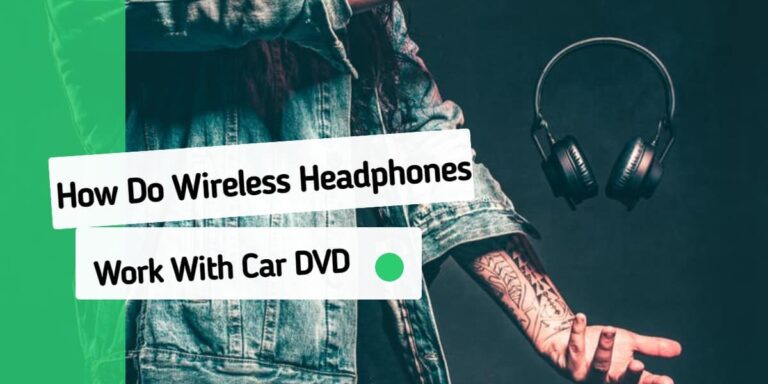 How Do Wireless Headphones Work With Car DVD