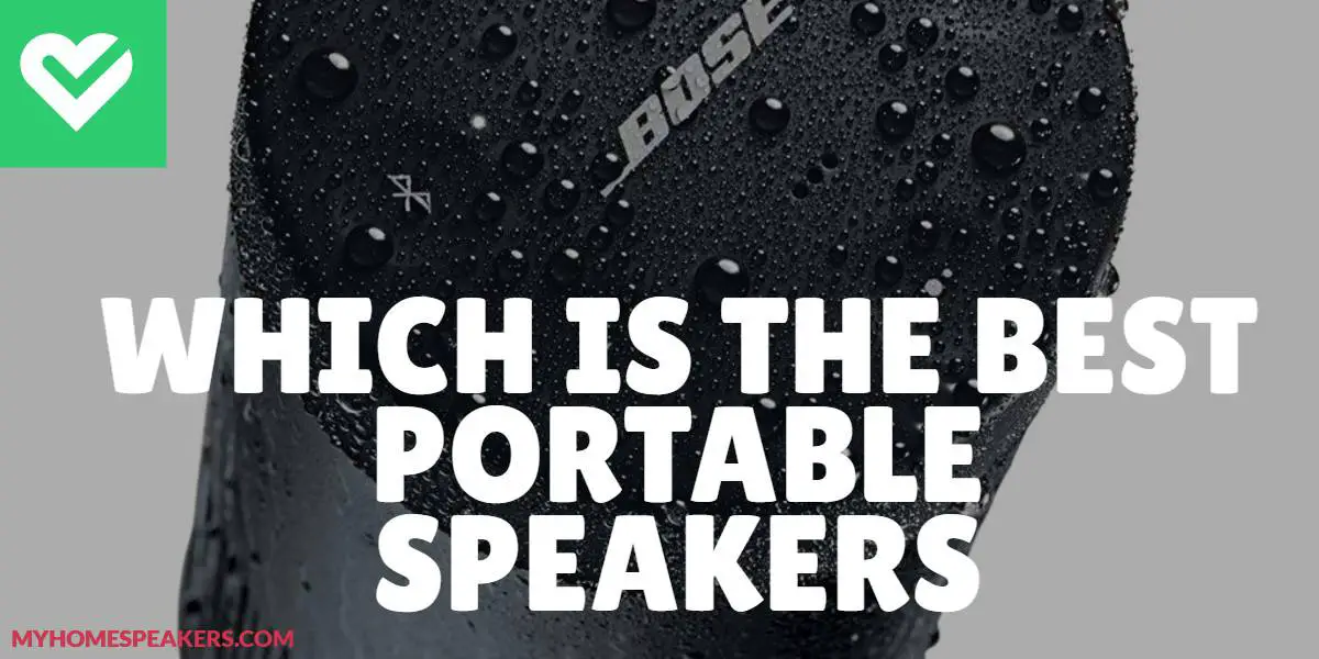 Best Portable Speaker Which is the best portable speaker