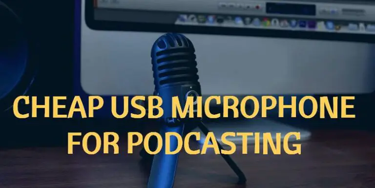 Best Cheap USB Microphone For Podcasting