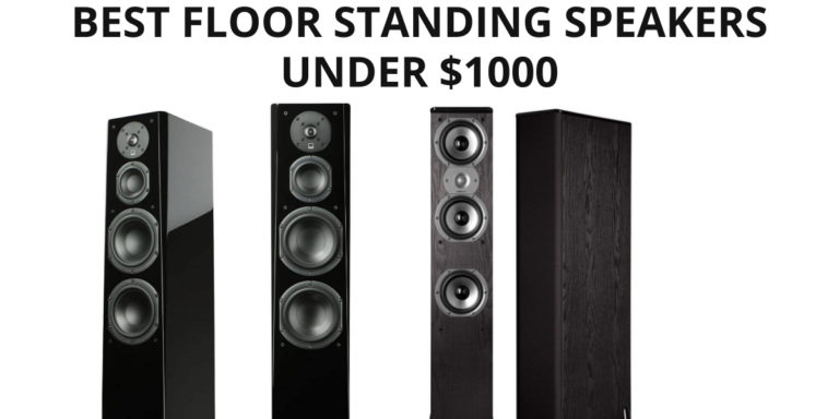 The Best floor standing speakers under 1000 Bucks