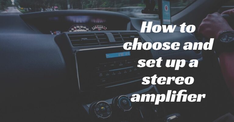 How to choose and set up a stereo amplifier