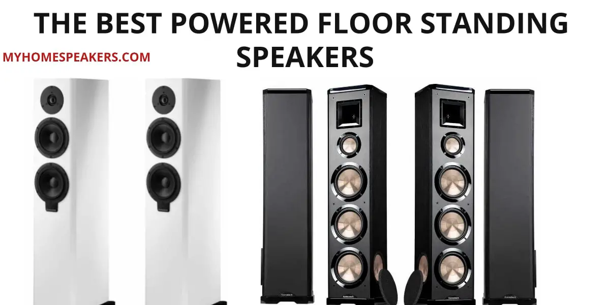Are Floor Standing Speakers The Best The Best Powered Floor Standing Speakers In 2023