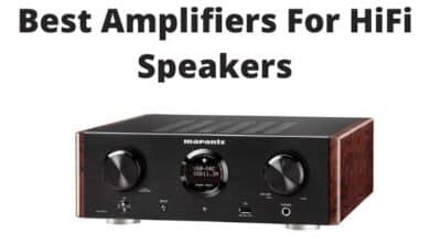 Best Amplifiers For HiFi Speakers