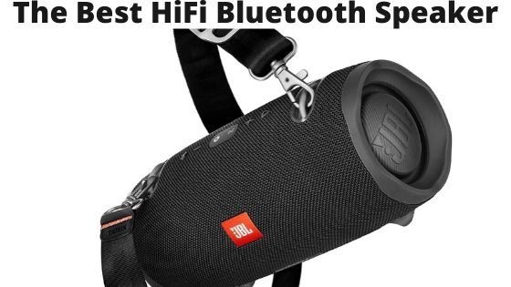 The Best HiFi Bluetooth Speaker