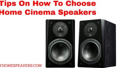 how to choose home cinema speakers