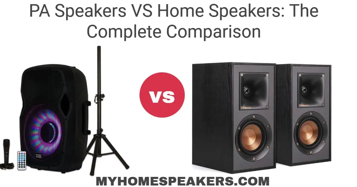 PA Speakers VS Home Speakers 1 PA Speakers VS Home Speakers