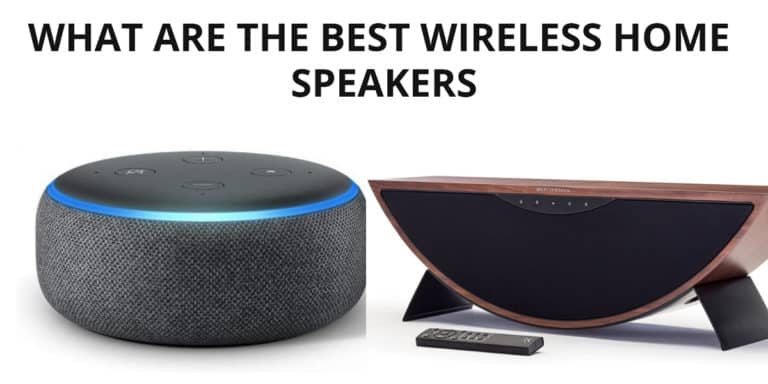 What Are The Best Wireless Home speakers In 2022