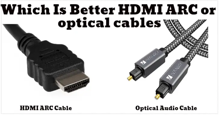 Which Is Better HDMI ARC or optical cables
