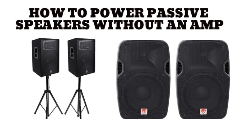 How To Power Passive Speakers Without An Amp